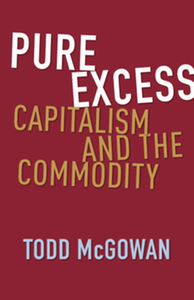 Pure excess : capitalism and the commodity