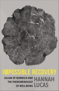 Impossible recovery : Julian of Norwich and the phenomenology of well-being