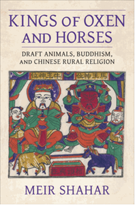Kings of oxen and horses : draft animals, buddhism, and chinese rural religion