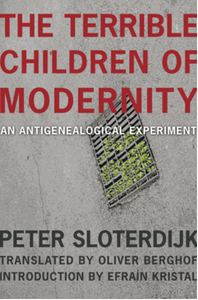 The terrible children of modernity : an antigenealogical experiment