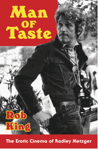 Man of taste : the erotic cinema of Radley Metzger