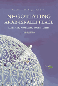 Negotiating Arab-Israeli peace : patterns, problems, possibilities, third edition, third edition