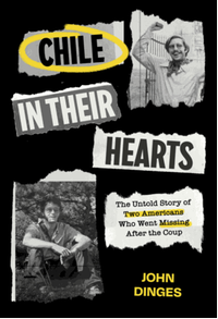 Chile in their hearts : the untold story of two Americans who went missing after the coup