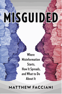 Misguided : where misinformation starts, how it spreads, and what to do about it