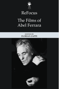 ReFocus : the films of Abel Ferrara