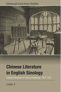 Chinese literature in English sinology : cultural translation of literary knowledge, 1807–1901
