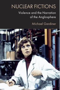 Nuclear fictions : violence and the narration of the Anglosphere