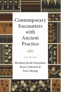 Contemporary encounters with ancient practice