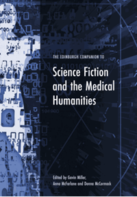 The Edinburgh companion to science fiction and the medical humanities