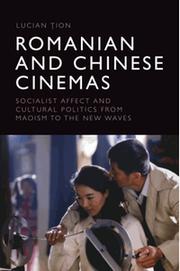 Romanian and Chinese cinemas: socialist affect and cultural politics from maoism to the new waves