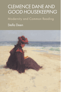 Clemence Dane and good housekeeping : modernity and common reading