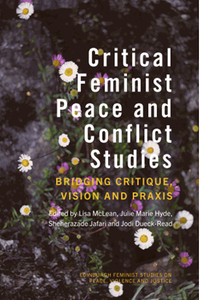 Critical feminist peace and conflict studies: bridging critique, vision and praxis