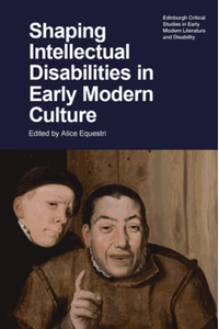 Shaping intellectual disabilities in early modern culture
