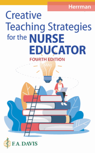Creative teaching strategies for the nurse educator, 4th edition