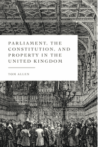 Parliament, the constitution, and property in the United Kingdom