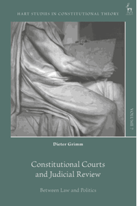 Constitutional courts and judicial review : between law and politics