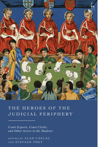 The heroes of the judicial periphery : court experts, court clerks, and other actors in the shadows