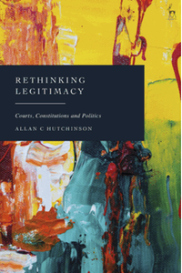 Rethinking legitimacy: courts, constitutions and politics
