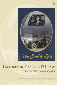 Landmark cases in EU Law, volume 1: the constitutional cases
