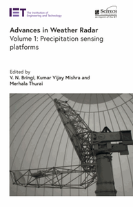 Advances in weather radar, volume 1: precipitation sensing platforms