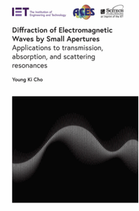 Diffraction of Electromagnetic Waves by Small Apertures: Applications to transmission, absorption, and scattering resonances