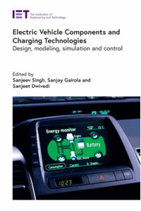 Electric vehicle components and charging technologies: design, modeling, simulation and control