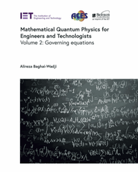 Mathematical quantum physics for engineers and technologists, volume 2: governing equations
