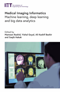 Medical Imaging Informatics: Machine learning, deep learning and big data analytics