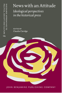 News with an attitude : ideological perspectives in the historical press