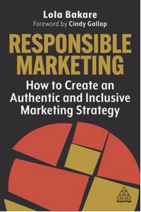 Responsible marketing : how to create an authentic and inclusive marketing strategy