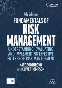 Fundamentals of risk management : understanding, evaluating and implementing effective enterprise risk management, seventh edition