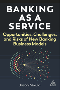 Banking as a service : opportunities, challenges and risks of new banking business models