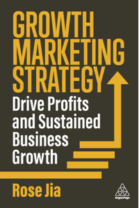 Growth marketing strategy : drive profits and sustained business growth