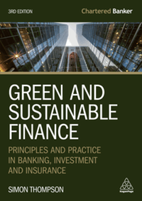 Green and sustainable finance : principles and practice in banking, investment and insurance, third edition