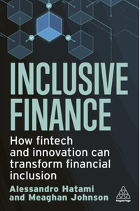 Inclusive finance : how fintech and innovation can transform financial inclusion