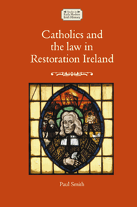 Catholics and the law in Restoration Ireland
