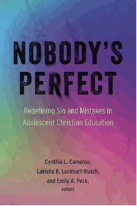 Nobody’s perfect : redefining sin and mistakes in adolescent Christian education