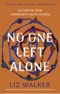 No one left alone : a story of how community helps us heal