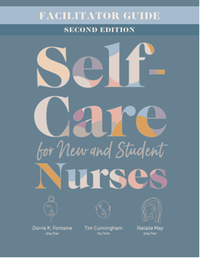 Facilitator guide for self-care for new and student nurses, second edition
