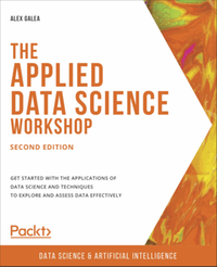 The applied data science workshop : get started with the applications ...