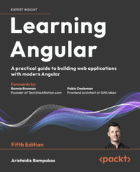 Learning Angular : a practical guide to building web applications with modern Angular, fifth edition