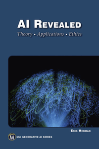 AI revealed : theory • applications • ethics
