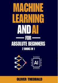 Machine learning and AI for absolute beginners for absolute beginners 2 ...