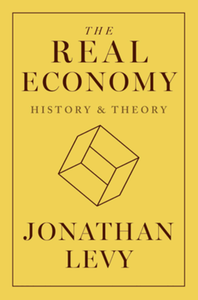 The real economy: history and theory