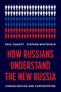 How Russians understand the new Russia: consolidation and contestation