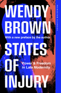 States of injury : power and freedom in late modernity