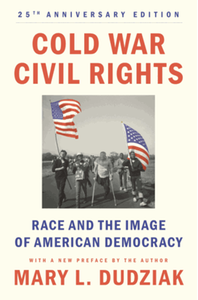 Cold war civil rights : race and the image of American democracy, 25th anniversary edition