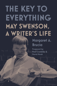 The key to everything : May Swenson, a writer's life