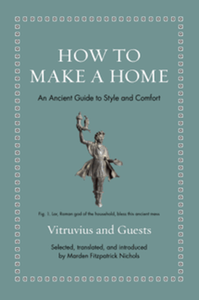 How to make a home: an ancient guide to style and comfort
