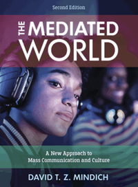 The mediated world : a new approach to mass communication and culture, 2nd edition